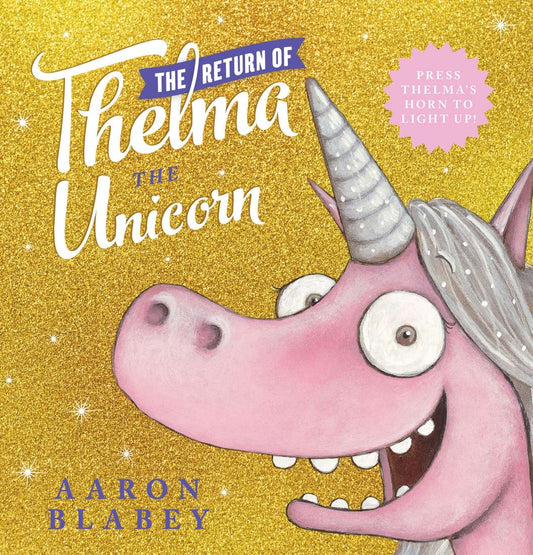 The Return Of Thelma The Unicorn With Light Up Horn Book